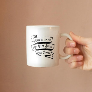 Mug L'amour est dans l'air et ça sent le café drôle