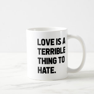 Mug L'Amour Est Une Chose Terrible De Hainer Citer La
