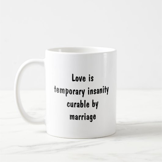 Mug L'amour est une folie temporaire guérissable par l (Gauche)
