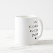 Mug L'amour ne devrait pas coûter votre paix – Citatio (Devant droit)
