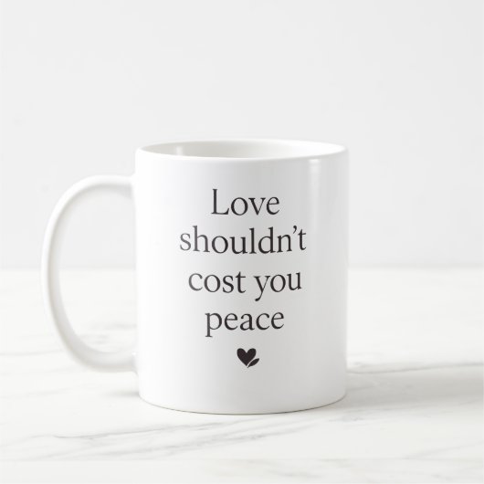Mug L'amour ne devrait pas coûter votre paix – Citatio (Gauche)