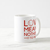 Mug L'Amour Ne Signifie Rien Pour Moi (Devant droit)