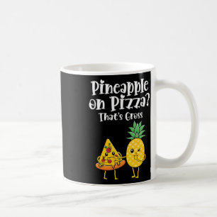 Mug L'ananas sur la pizza c'est de la nourriture drôle