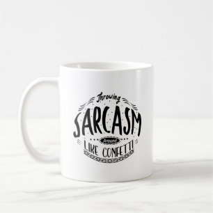 Mug Lancer Le Sarcasme Autour Comme La Typographie Con