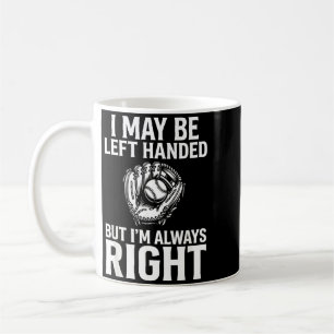 Mug Lanceur de baseball Je peux être gaucher mais je s