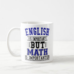 Mug L'Anglais Est Important, Mais La Mathématiques Es