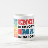 Mug L'Anglais Est Important Mais Les Maths Sont Import (Centre)