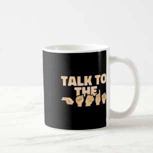 Mug Langue des signes américaine Talk To The Hands Lan