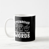 Mug Langue Des Signes Les sourcils Parlent Des Mots Pl (Gauche)
