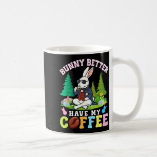 Mug Lapin Mieux Avoir Mon Café Drôle de Pâques Caféine