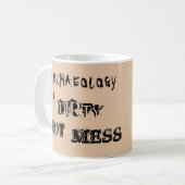 Mug L'archéologie beige est un sale mess chaud (Devant gauche)