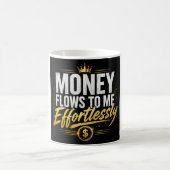 Mug L'Argent Afflue Vers Moi Sans Effort – Luxe Riches (Centre)