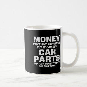 Mug L'argent ne peut pas acheter de pièces de voiture