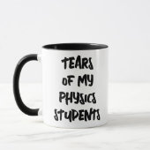 Mug Larmes de mes élèves de physique Drôle de physique (Gauche)