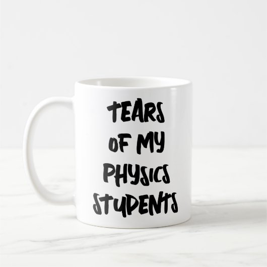 Mug Larmes de mes élèves de physique Drôle de physique (Gauche)