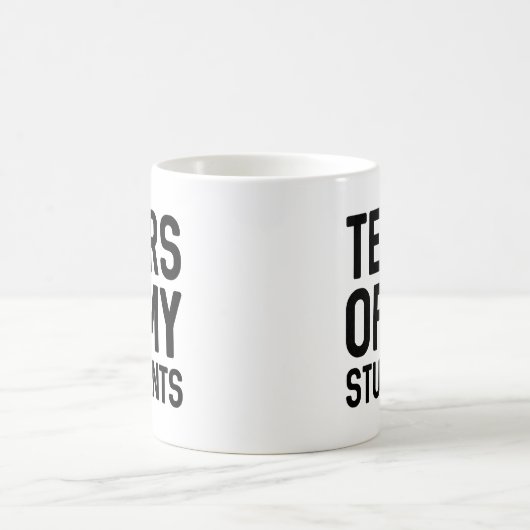 Mug Larmes De Mes Étudiants (Centre)