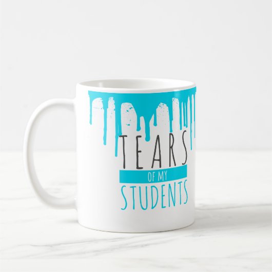 Mug Larmes de mes étudiants (Gauche)