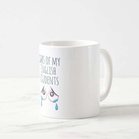 Mug Larmes de mes étudiants | don drôle pour enseignan (Devant droit)