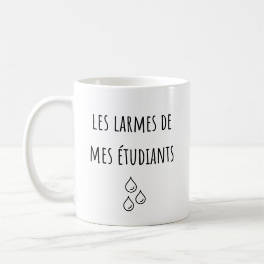 Mug Larmes De Mes Étudiants Français - Les Larmes (Gauche)