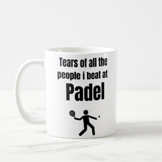 Mug Larmes de tous les gens que je frappe à Padel