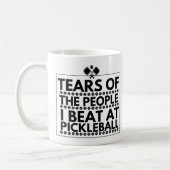 Mug Larmes Des Gens Que Je Bats Au Pickleball (Gauche)