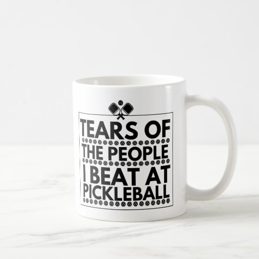 Mug Larmes Des Gens Que Je Bats Au Pickleball (Droite)