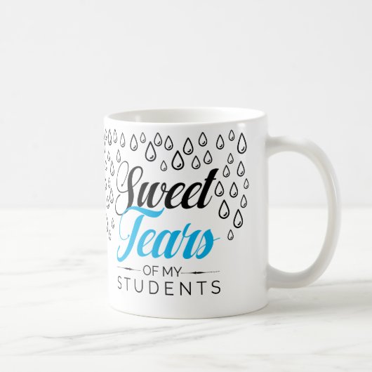 Mug Larmes douces de mes étudiants (Droite)