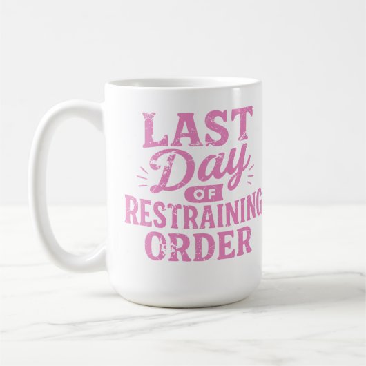 Mug Last Day of Restraining Order Pink Print (Gauche)