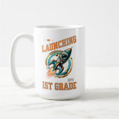 Mug Launching into 1st Grade -Back to School  (Gauche)