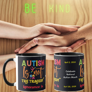 Mug L'autisme n'est pas une tragédie, l'ignorance c'es