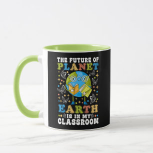 Mug L'Avenir De La Planète Terre Est Dans Ma Classe