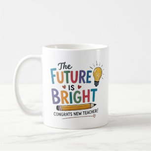 Mug L'avenir est brillant Nouveau professeur