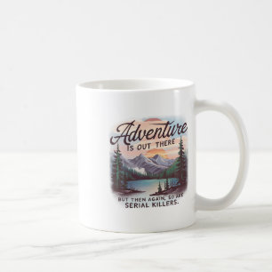 Mug L'aventure est là-bas mais il y a aussi des tueurs