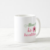 Mug L'Avortement Est Un Soin De Santé (Devant droit)