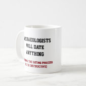 Mug Le "archéologue datera n'importe quoi " (Devant gauche)