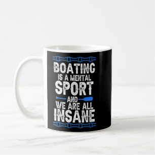 Mug Le Bateau Est Un Sport Mental Et Nous Sommes Tous