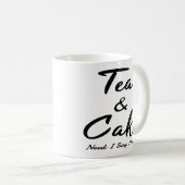 Mug Le besoin de thé et de gâteau je dis des citations (Devant droit)