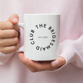 Mug Le Bridesmaid Club Bachelorette