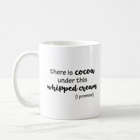 Mug Le cacao sous cette crème fouettée Je promets amus (Gauche)