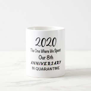 Mug Le cadeau de notre 8e anniversaire en quarantaine