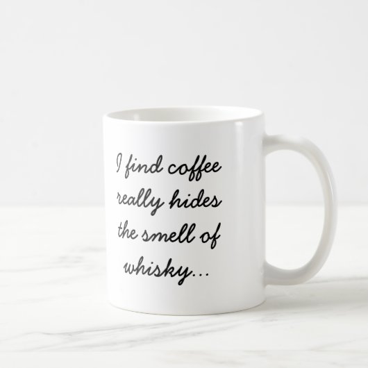 Mug Le café cache l'odeur du whiskey (Droite)