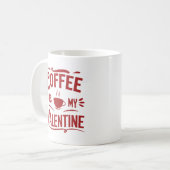 Mug Le café c'est ma Saint Valentin, c'est drôle la Sa (Devant gauche)