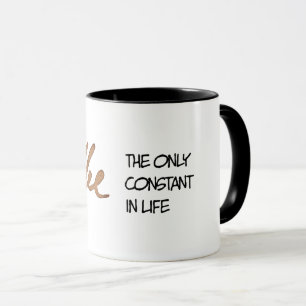 Mug Le café est la seule constante dans la vie