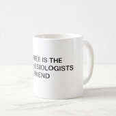 MUG LE CAFÉ EST L'AMI D'ANESTHÉSISTES (Devant droit)