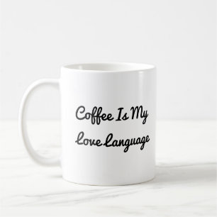 Mug Le Café Est Ma Langue D'Amour