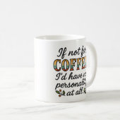Mug Le café est ma personnalité (Devant droit)