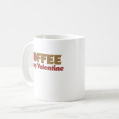 Mug Le café est ma Saint Valentin (Devant gauche)