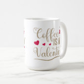 Mug Le café est ma Saint Valentin (Devant droit)