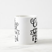 Mug Le café est mon meilleur ami (Centre)