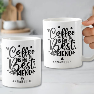 Mug Le Café Est Mon Meilleur Ami Nom Personnalisé